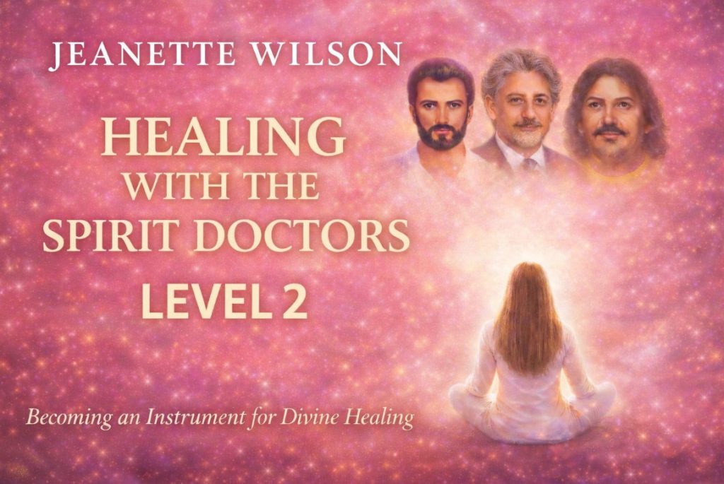 Healing with Spirit Doctors Level 2 with Jeanette Wilson